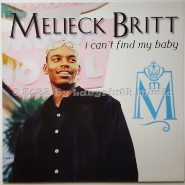 Melieck Britt - I Can't Find My Baby • 12" Vinyl Maxi • EX - Labyrinth Music