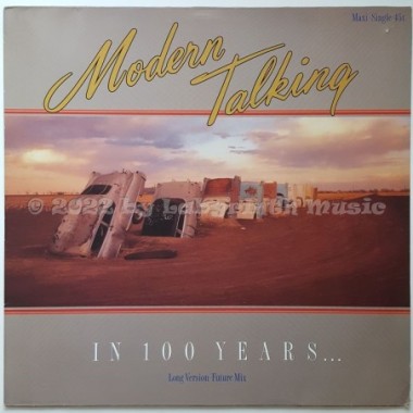 Modern Talking - In 100 Years… • 12" Vinyl Maxi • EX - Labyrinth Music
