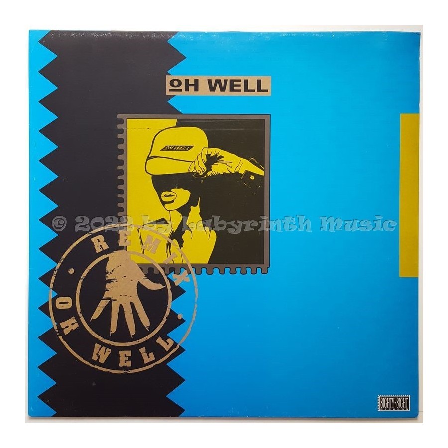 Oh Well - Oh Well • Remix • 12" Vinyl Maxi • EX - Labyrinth Music