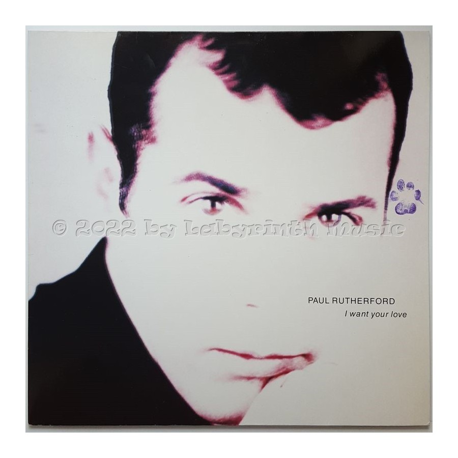 Paul Rutherford - I Want Your Love • 12" Vinyl Maxi • MINT - Labyrinth Music