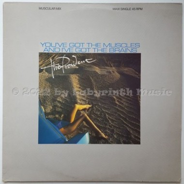 The President - You've Got The Muscles And I've Got The Brains • 12" Vinyl Maxi • EX - Labyrinth Music
