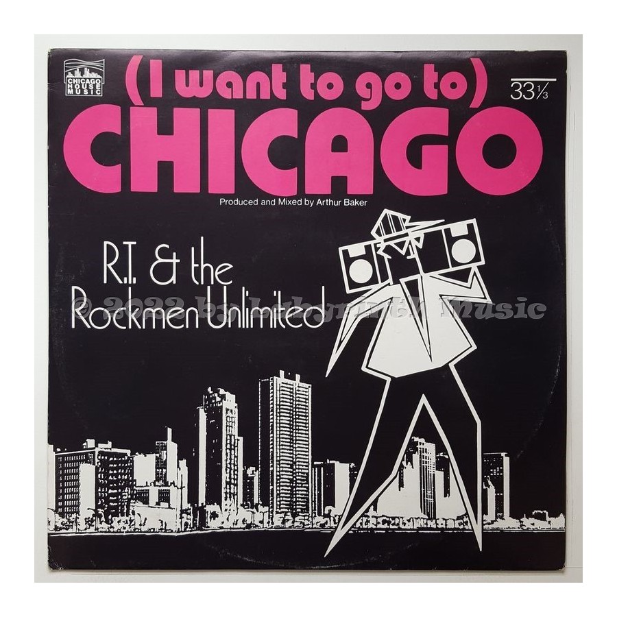 R.T. & The Rockmen Unlimited - (I Want To Go To) Chicago • 12" Vinyl Maxi • EX - Labyrinth Music