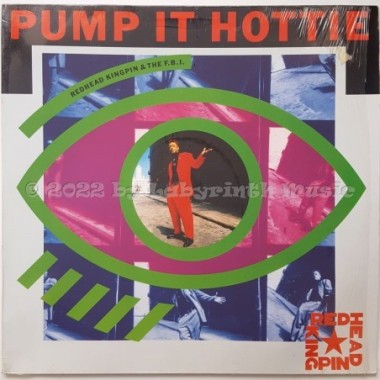 Redhead Kingpin And The Fbi - Pump It Hottie • 12" Vinyl Maxi • MINT - Labyrinth Music