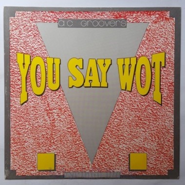 A.C. Groovers - You Say Wot • 12" Vinyl Maxi - Labyrinth Music