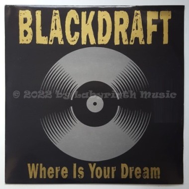 Blackdraft - Where Is Your Dream • 12" Vinyl Maxi - Labyrinth Music