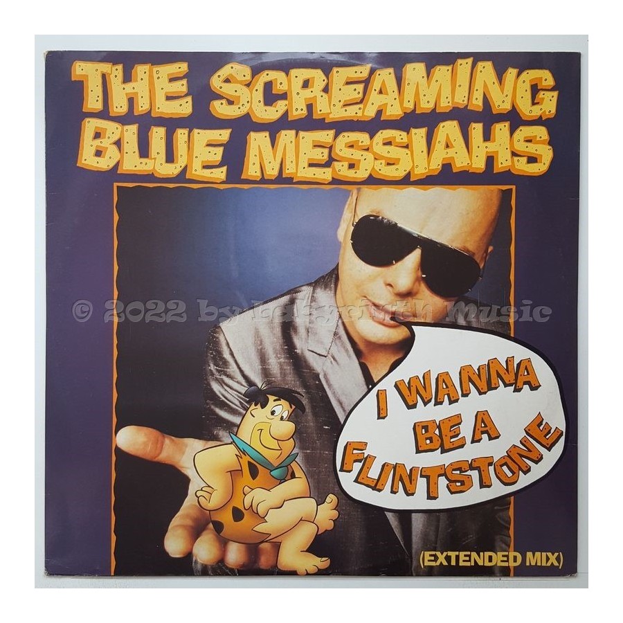 The Screaming Blue Messiahs - I Wanna Be A Flintstone • 12" Vinyl Maxi - Labyrinth Music