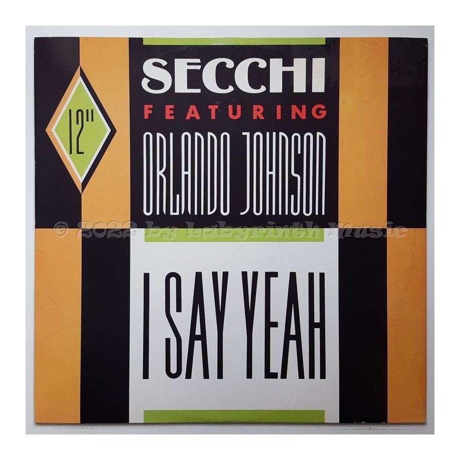 Secchi Feat. Orlando Johnson - I Say Yeah • 12" Vinyl Maxi • NM - Labyrinth Music
