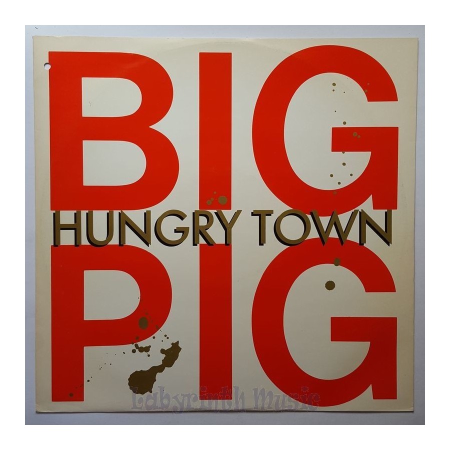 Big Pig - Hungry Town • 12" Vinyl Maxi - Labyrinth Music