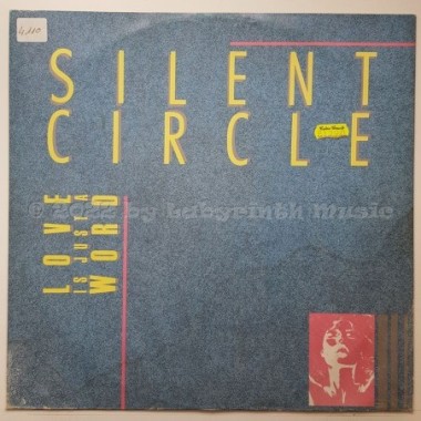 Silent Circle - Love Is Just A Word • 12" Vinyl Maxi - Labyrinth Music