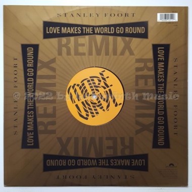 Stanley Foort - Love Makes The World Go Round • Remixes • 12" Vinyl Maxi • MINT - Labyrinth Music