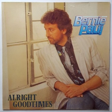 Bernie Paul - Alright Goodtimes