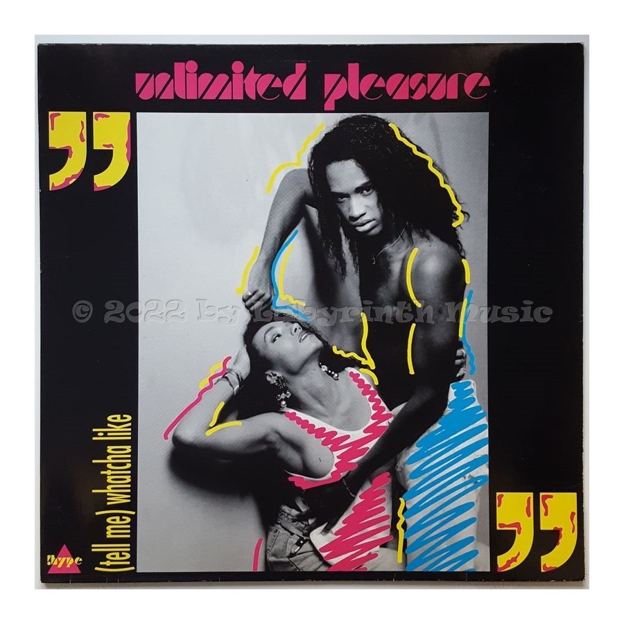 Unlimited Pleasure - (Tell Me) Watcha Like • 12" Vinyl Maxi • EX - Labyrinth Music