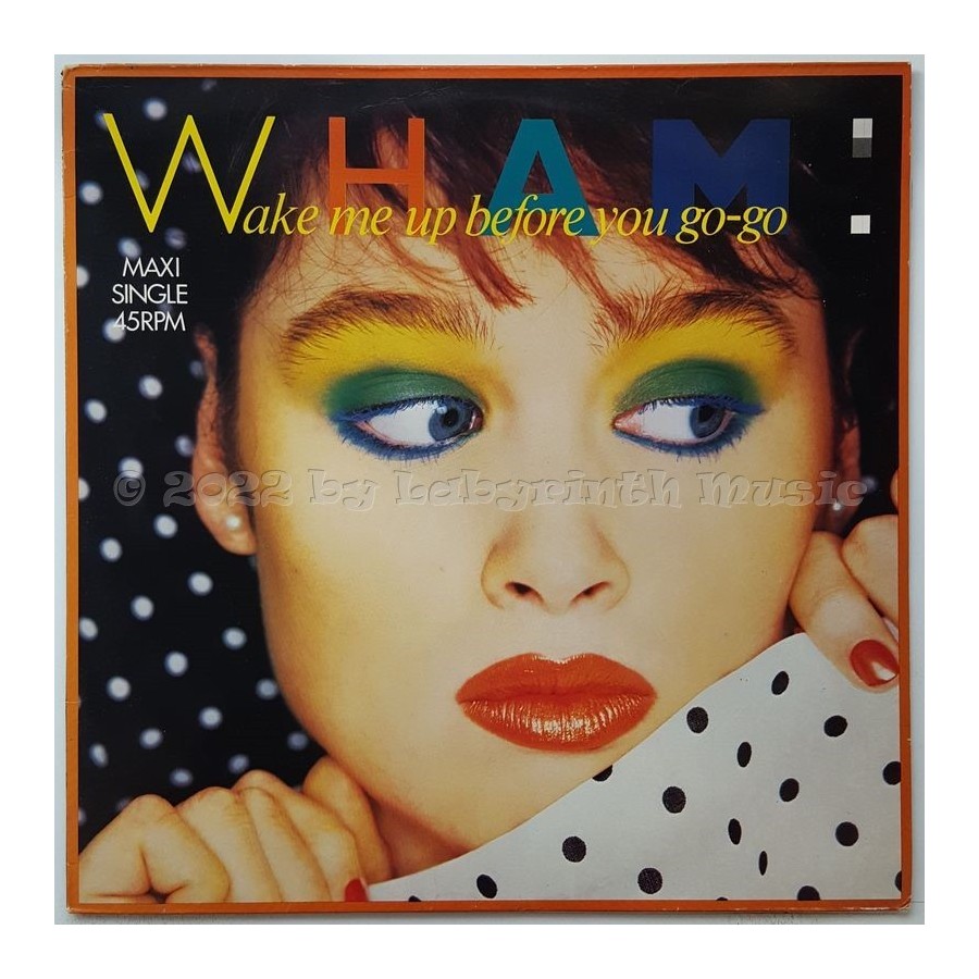 Wham! - Wake Me Up Before You Go-Go • 12" Vinyl Maxi • EX - Labyrinth Music