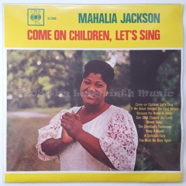 Mahalia Jackson - Come On Children Let's Sing • 12" Vinyl LP - Labyrinth Music