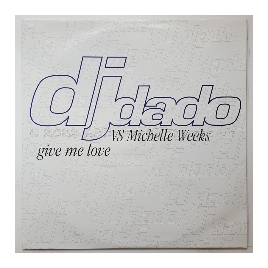 DJ Dado vs. Michelle Weeks - Give Me Love • 12" Vinyl Maxi • MINT - Labyrinth Music