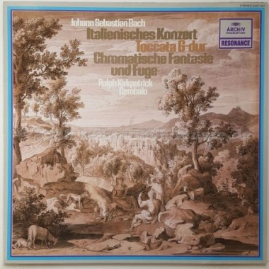 Johann Sebastian Bach / Ralph Kirkpatrick - Italienisches Konzert (Toccata G-Dur) / Chromatische Fantasie Und Fuge • 12" Vinyl L