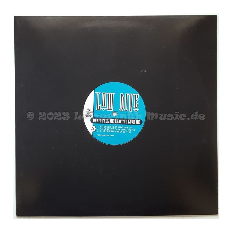 Low Dive - Don't Tell Me That You Love Me • 12" Vinyl Maxi • MINT - Labyrinth Music
