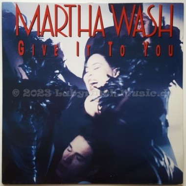 Martha Wash - Give It To You • 12" Vinyl Maxi • MINT - Labyrinth Music
