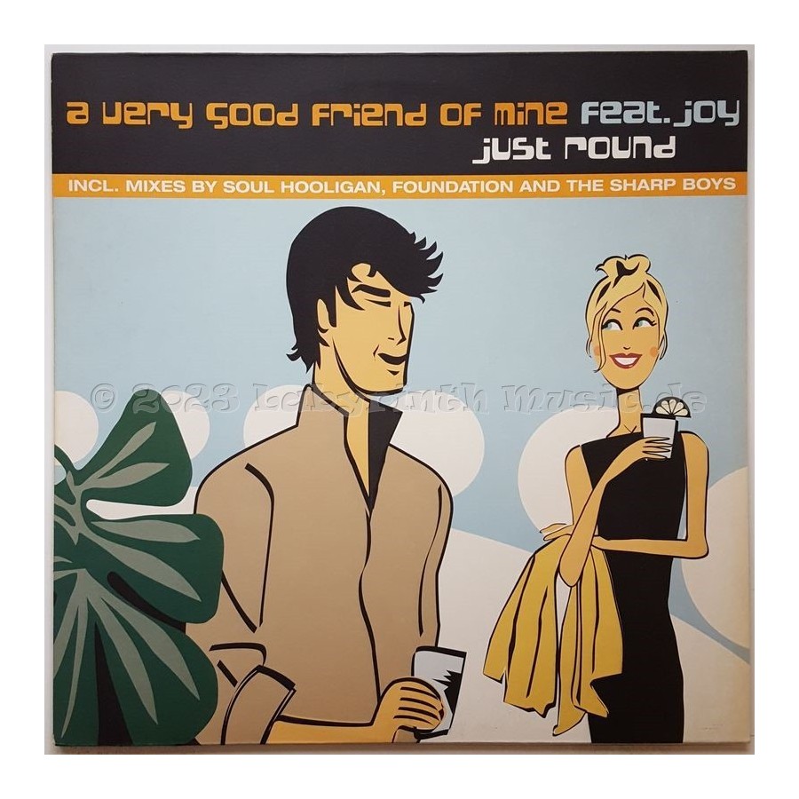 A Very Good Friend Of Mine - Just Round • 12" Vinyl Maxi • NM - Labyrinth Music