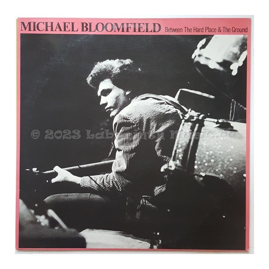 Mike Bloomfield - Between The Hard Place & The Ground • 12" Vinyl LP • EX - Labyrinth Music