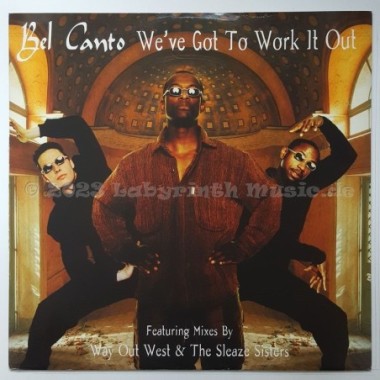 Bel Canto - We've Got To Work It Out • 12" Vinyl Maxi - Labyrinth Music