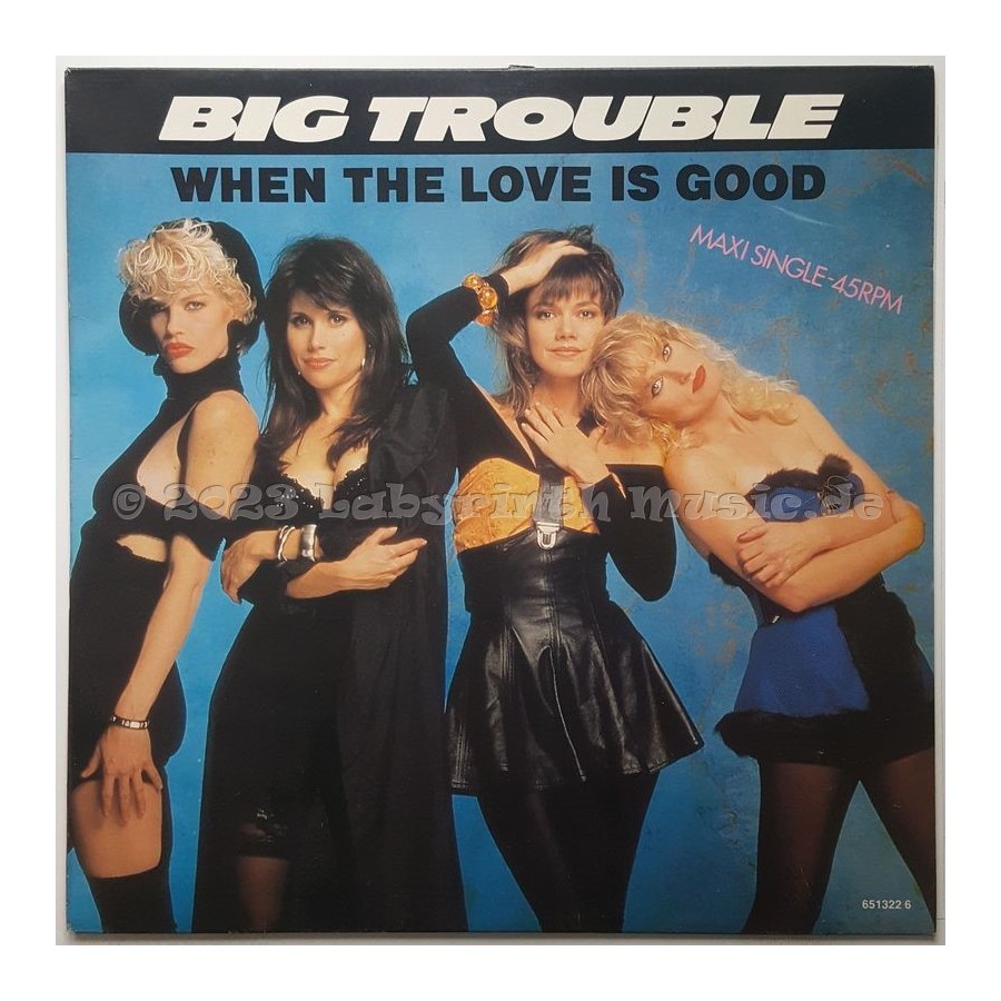 Big Trouble - When The Love Is Good • 12" Vinyl Maxi • EX - Labyrinth Music