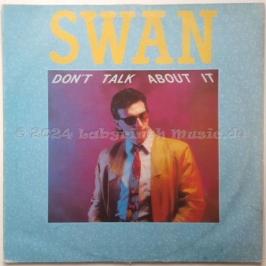 Swan - Don't Talk About It • 12" Vinyl Maxi - Labyrinth Music