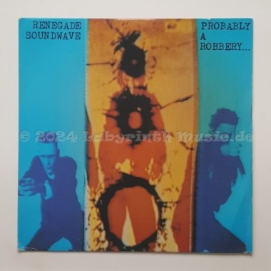 Renegade Soundwave - Probably A Robbery • 7" Vinyl - Labyrinth Music