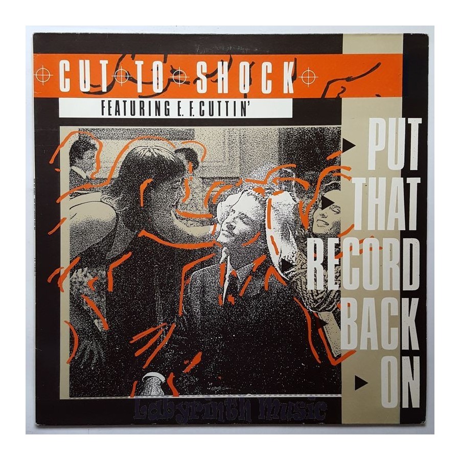 Cut To Shock Feat. E.F. Cuttin' - Put That Record Back On • 12" Vinyl Maxi • EX - Labyrinth Music