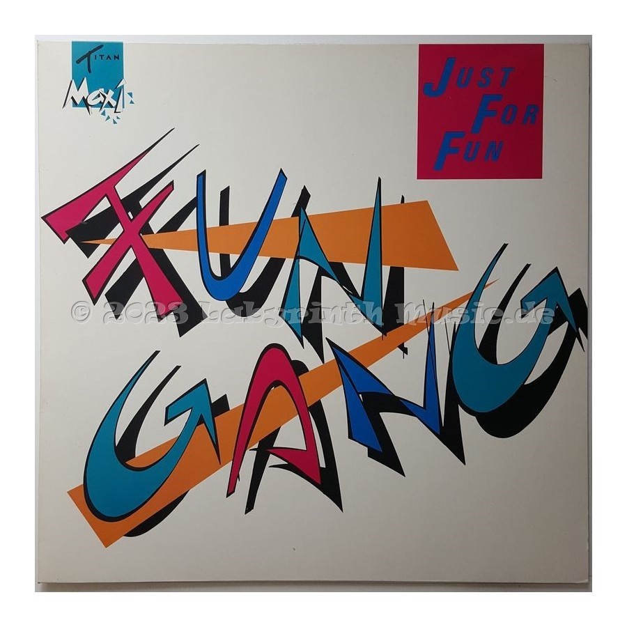 Fun Gang - Just For Fun • 12" Vinyl Maxi - Labyrinth Music