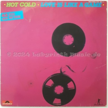 Hot Cold - Love Is Like A Game • 12" Vinyl Maxi - Labyrinth Music