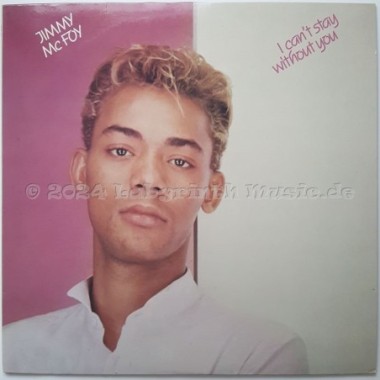Jimmy Mc Foy - I Can't Stay Without You • 12" Vinyl Maxi • NM - Labyrinth Music