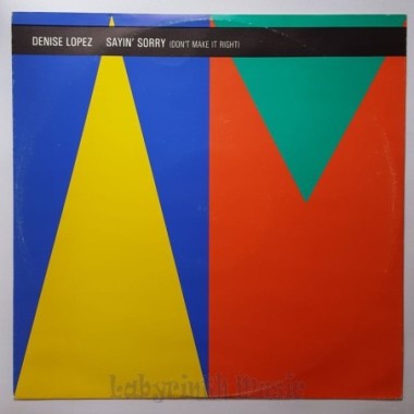 Denise Lopez - Sayin' Sorry (Don't Make It Right) • 12" Vinyl Maxi • EX - Labyrinth Music