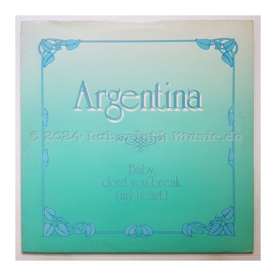 Argentina - Baby, Don't You Break (My Heart) • 12" Vinyl Maxi - Labyrinth Music