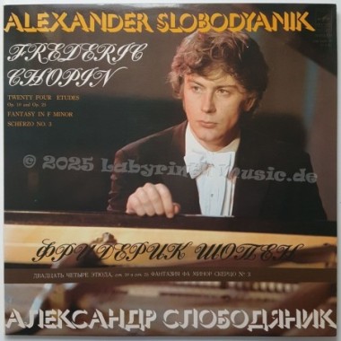 Alexander Slobodyanik • Frederic Chopin - Twenty Four Etudes Op.10 And Op.25 • Fantasy In F Minor • Scherzo No.3 • 12" Vinyl LP 