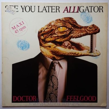 Dr. Feelgood - See You Later Alligator • 12" Vinyl Maxi - Labyrinth Music