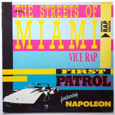 First Patrol Feat. Napoleon Hatten - The Streets Of Miami • Vice Rap • 12" Vinyl Maxi • EX - Labyrinth Music