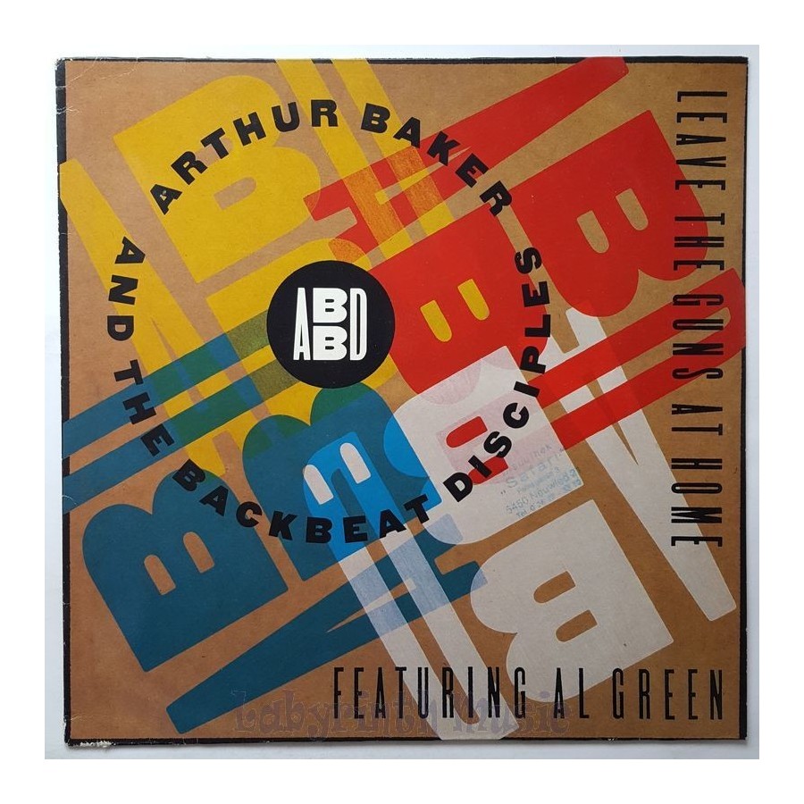 Arthur Baker And The Backbeat Disciples - Leave The Guns At Home • 12" Vinyl Maxi • EX - Labyrinth Music
