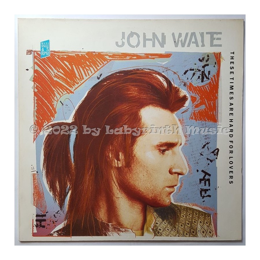 John Waite - These Times Are Hard For Lovers • 12" Vinyl Maxi • EX - Labyrinth Music