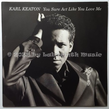 Karl Keaton - You Sure Act Like You Love Me • 12" Vinyl Maxi • NM - Labyrinth Music