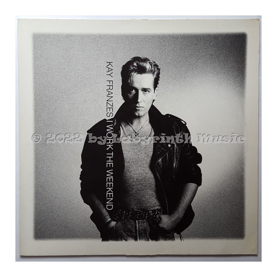 Kay Franzes - I Work The Weekend • 12" Vinyl Maxi • EX - Labyrinth Music